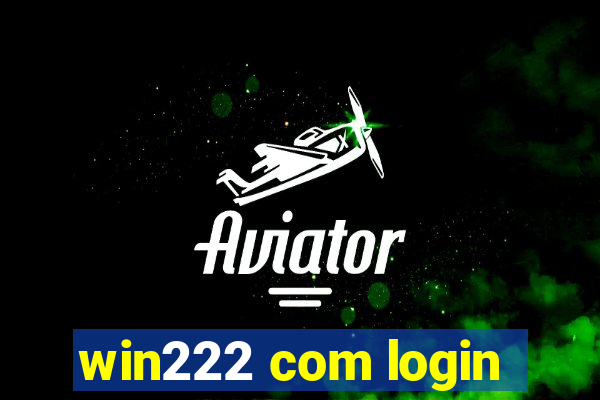 win222 com login